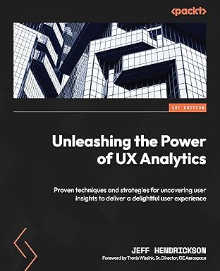 UX Analytics by Jeff Hendrickson, published by Packt